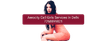 Night call girls were filmed in Aerocity. Aerocity offers well-known independent models for all f